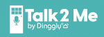 DingglyTalk2Me