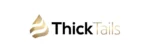 THICK TAIL